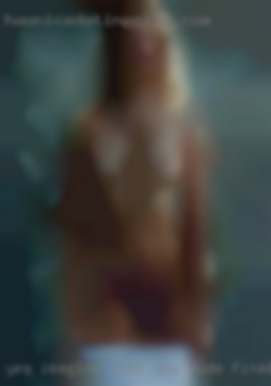 Yes, imagine that you nude finally met her.